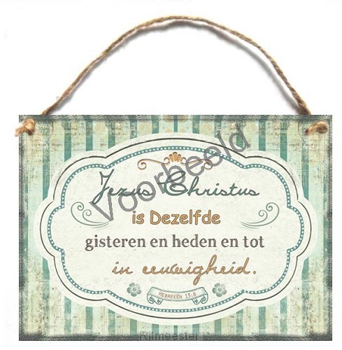 Tekstbord a5 Jezus Christus is Dezelfde