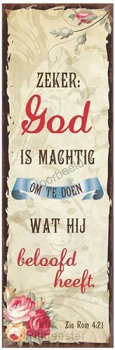 Zeker: God is machtig om te doen wat Hij