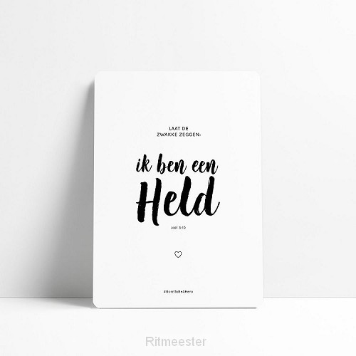 Laat de zwakke zeggen, ik ben een held