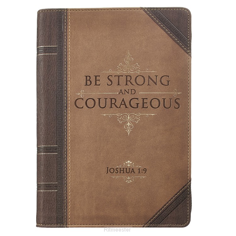 Be strong and courageous