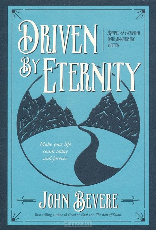 Driven by eternity
