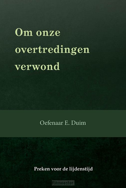 Om onze overtredingen verwond
