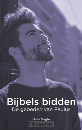 Bijbels bidden - De gebeden van Paulus