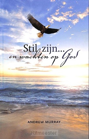 Stil zijn... en wachten op God