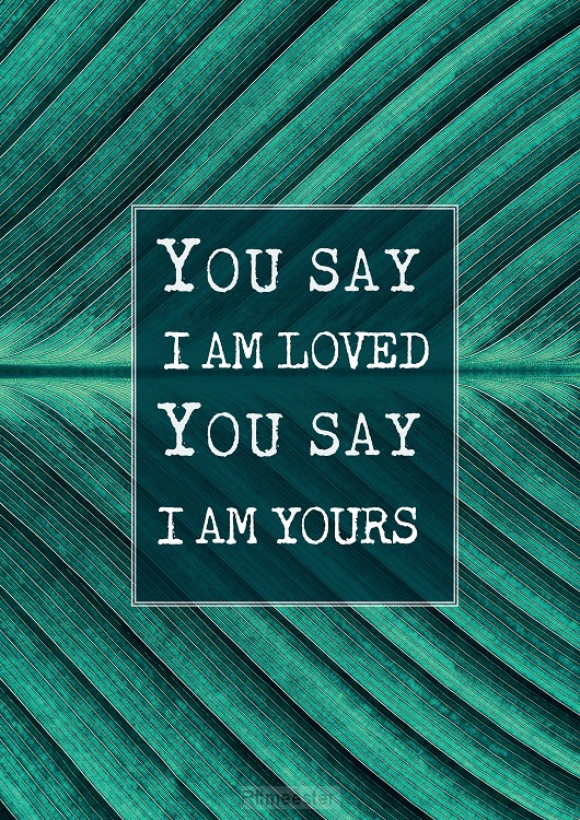 Poster a4 you say I am yours