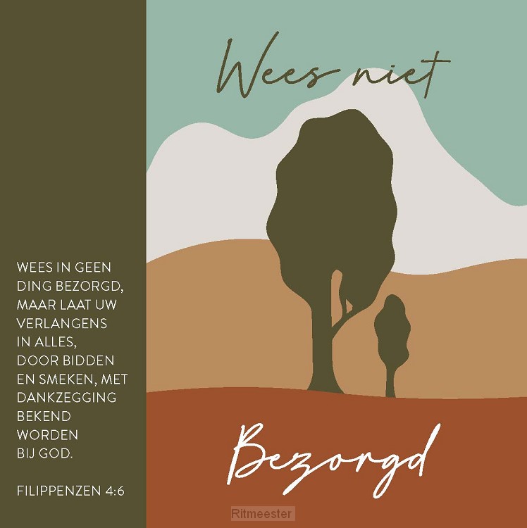 Kaart wees niet bezorgd - Fil 4:6