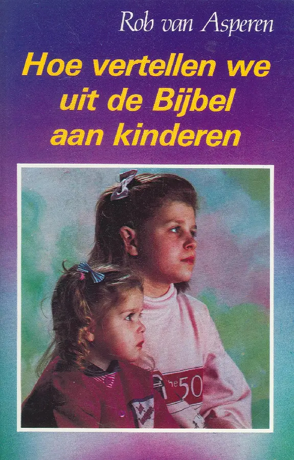 Hoe vertellen wij uit bijbel aan kindere