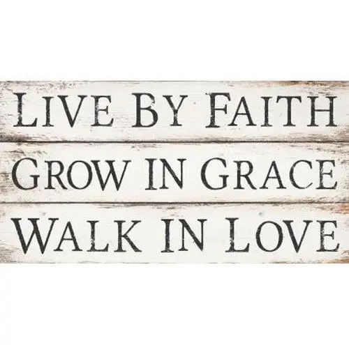 Live by Faith Grow in Grace Walk in Love