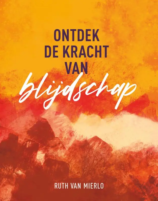 Ontdek de kracht van blijdschap