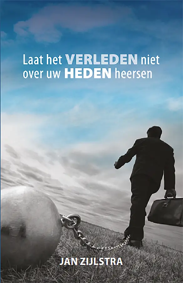 Laat het verleden niet over uw heden hee