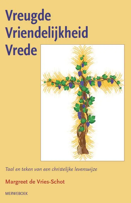 Vreugde, Vriendelijkheid, Vrede
