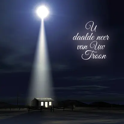 Kerstkaart U daalde neer van Uw troon
