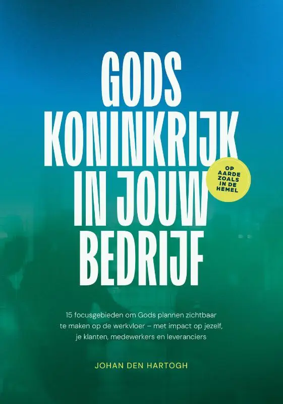Gods koninkrijk in jouw bedrijf