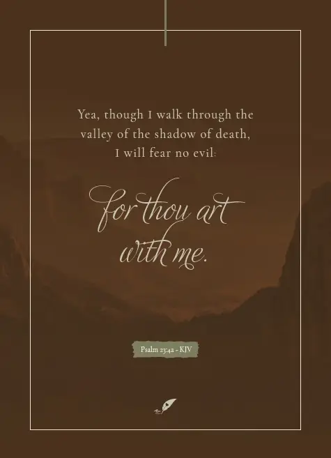 Yea, though I walk through the valley