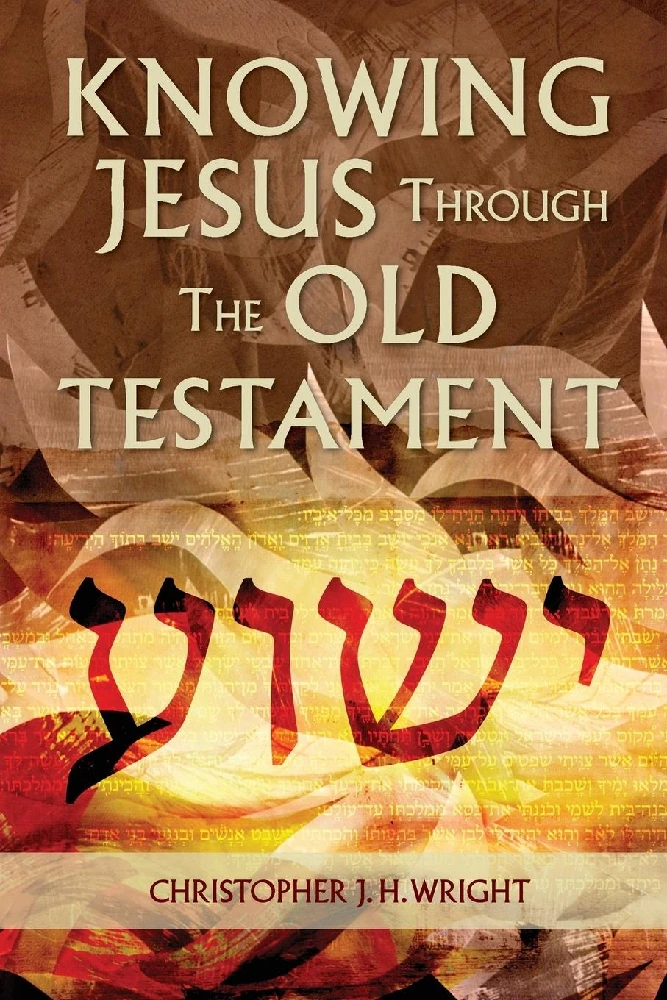 Knowing Jesus through the old testaments