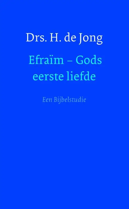 EfraÃ¯m Gods eerste liefde