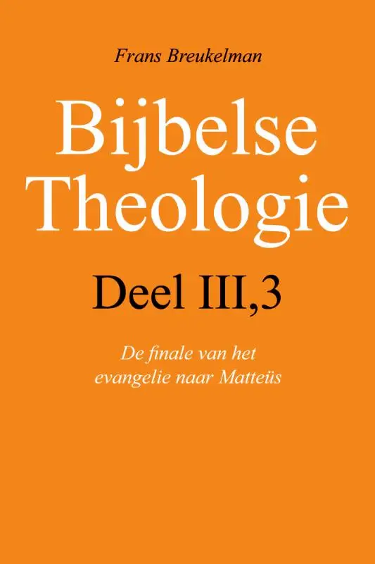 Bijbelse theologie III / 3