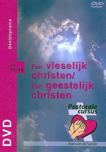Dvd 15 / 16 een vleselijk christen